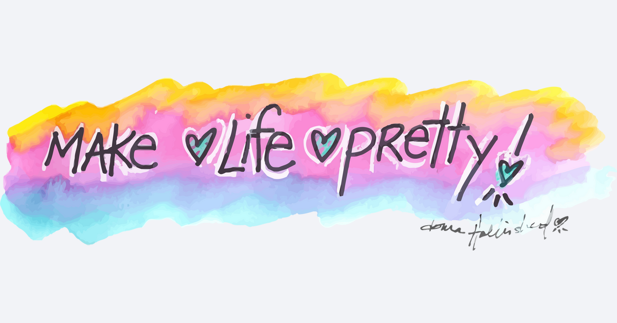 Live That Pretty Make Life Pretty | Shop Now – Donna Hollinshead | Make Life Pretty